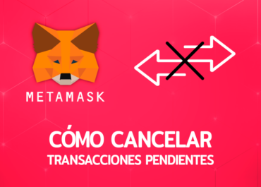 ¿Cómo Cancelar Transacciones Pendientes en Metamask?