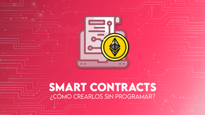 Smart contracts de NFTs ¿Como crearlos sin programar