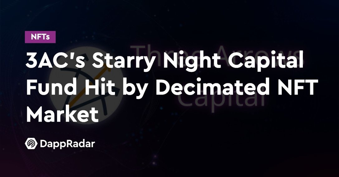 dappradar.com 3acs starry night capital fund hit by decimated nft market 3acs starry night capital fund hit by decimated nft market