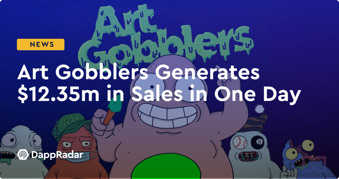 dappradar.com art gobblers generates 12 35m in sales in one day art gobblers generate 12.35m of sales in one day