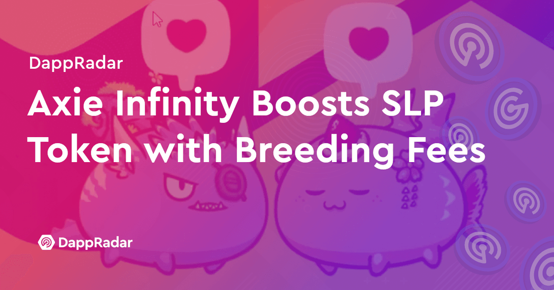dappradar.com axie infinity boosts slp token with breeding adjustments axie slip breeding fees