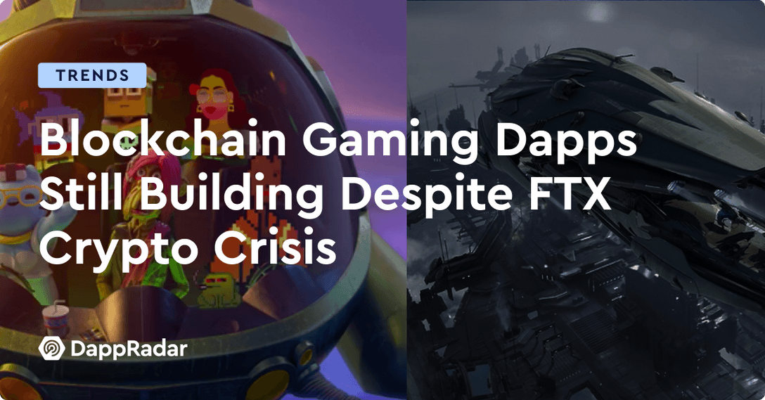 Las Dapps de juegos de cadena de bloques siguen desarrollándose a pesar de la criptocrisis de FTX