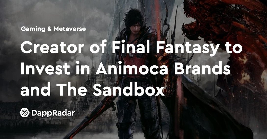 dappradar.com creator of final fantasy to invest in animoca brands and the sandbox square enix 2