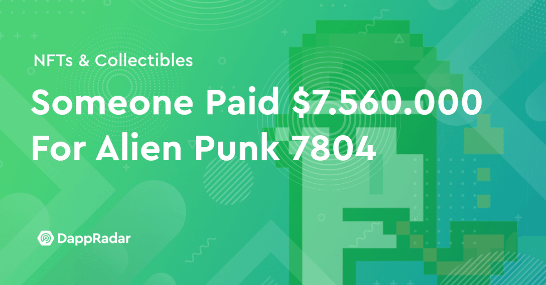 dappradar.com cryptopunks alien sold for 7 560 000 punk 7804