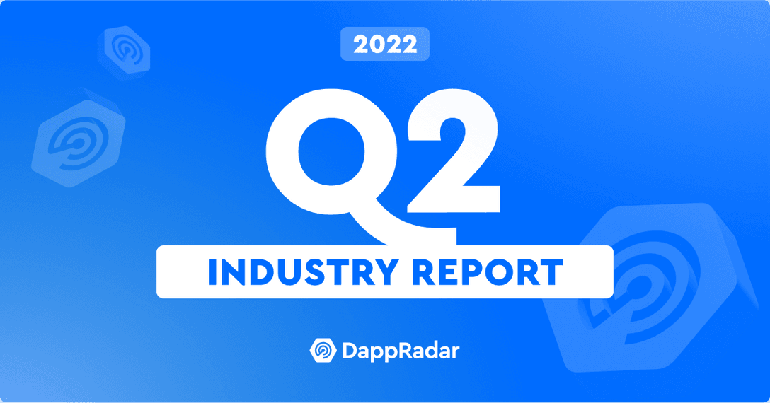 dappradar.com dapp industry report q2 nfts and web3 games keep enduring market conditions as shockwaves from the terra collapse reach cefi and vcs dappradar.com industry report may 2022