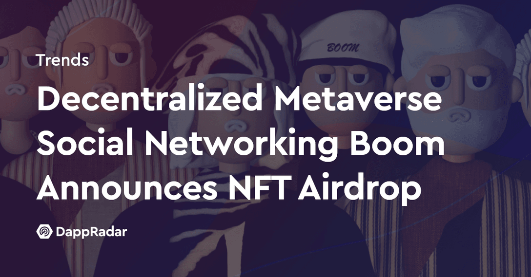 dappradar.com decentralized metaverse social networking boom announces nft airdrop blog post bg boom