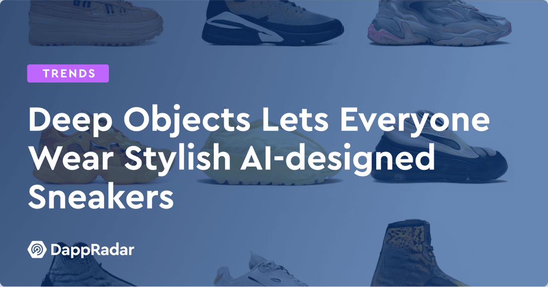 dappradar.com deep objects lets everyone wear stylish ai designed sneakers deep objects