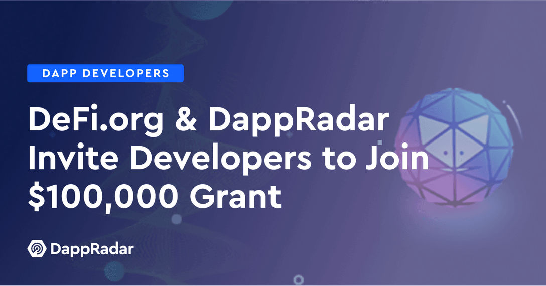 dappradar.com defi org dappradar invite developers to join 100000 grant defi.org dappradar invite developers to join 100000 grant