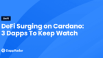dappradar.com defi surging on cardano 3 dapps to keep watch
