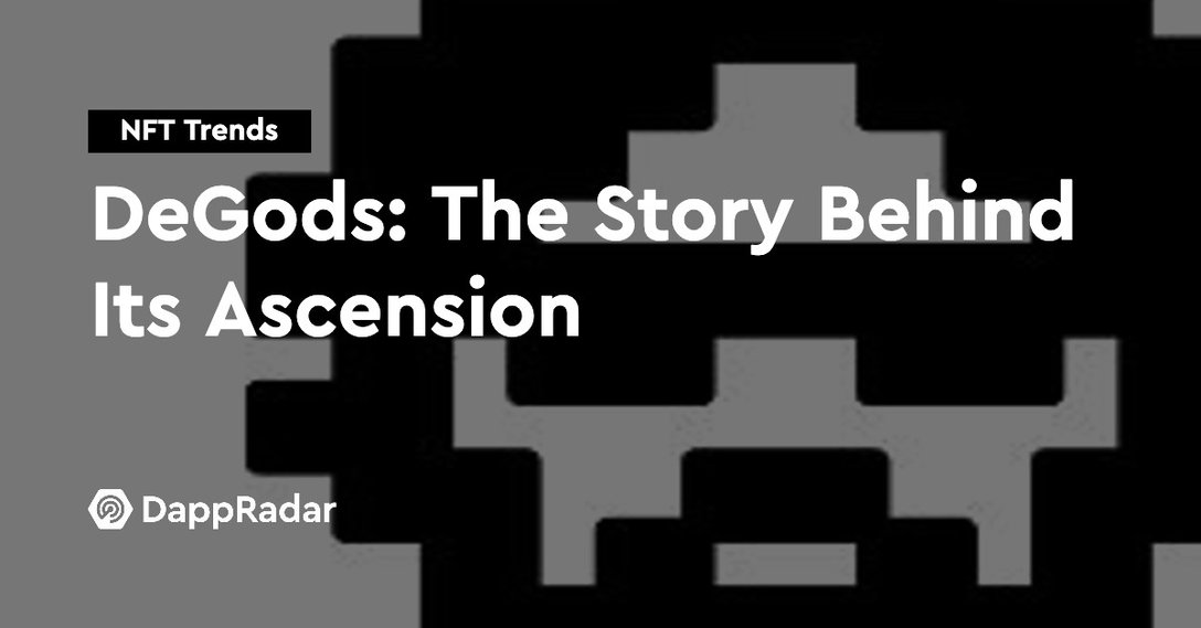 dappradar.com degods the story behind its ascension degods the story behind its ascension
