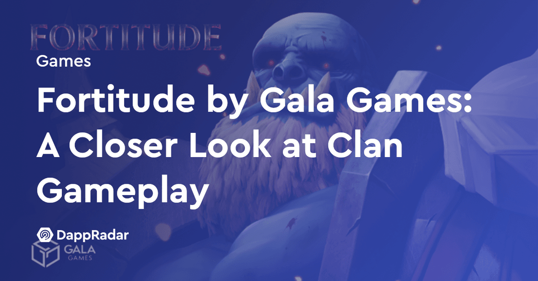 dappradar.com fortitude by gala games a closer look at clan gameplay blog post bg fortitude