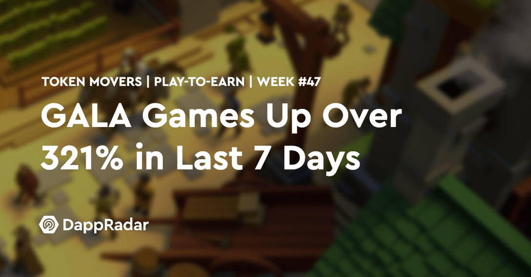 dappradar.com gala games up over 321 in last 7 days untitled 2021 11 22t152749.211