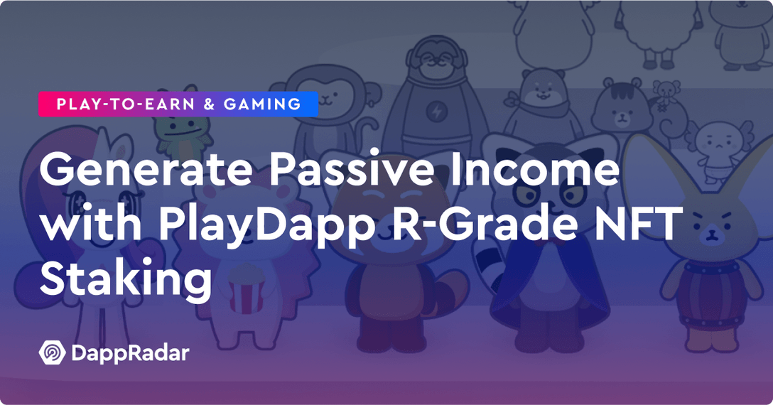 dappradar.com generate passive income with playdapp r grade nft staking generate passive income with playdapp r grade nft staking