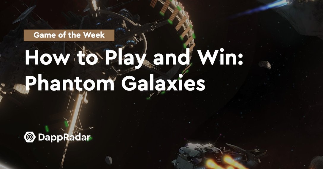 dappradar.com how to play and win phantom galaxies how to play and win phantom