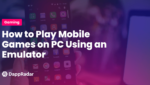 dappradar.com how to play mobile games on pc using an emulator how to play mobile games on pc using an emulator