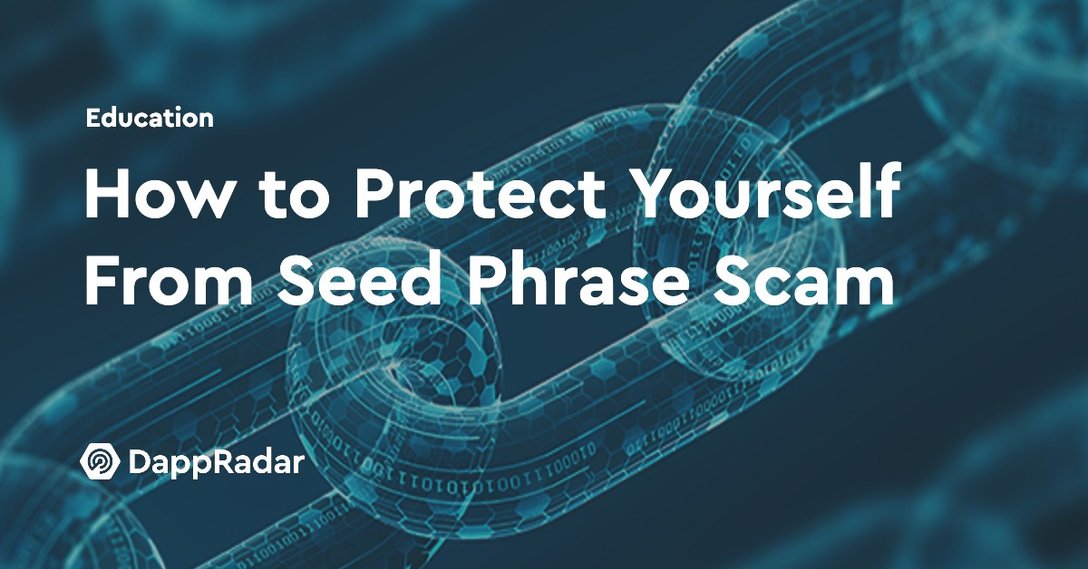 dappradar.com how to protect yourself from seed phrase scam seed phrase scam front