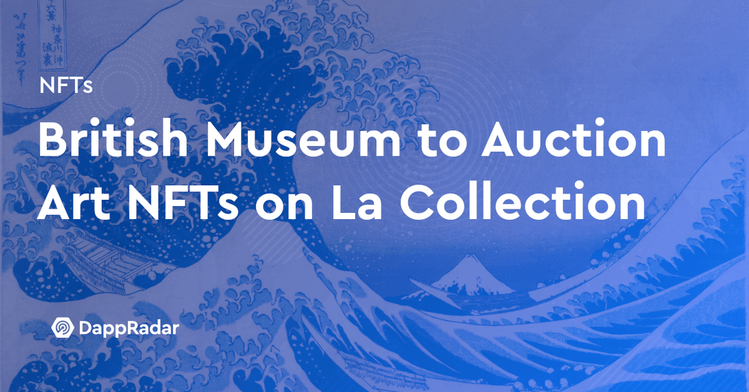 dappradar.com lacollection brings traditional art and museums to the blockchain lacollection the wave british museum art nfts