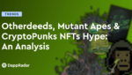 dappradar.com otherdeeds mutant apes cryptopunks nft hype an analysis otherdeeds mutant apes cryptopunks nfts hype an analysis