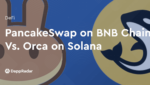 dappradar.com pancakeswap on bnb chain vs orca on solana orc vs solana
