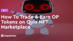 Cómo intercambiar y ganar tokens OP en Quix NFT Marketplace
