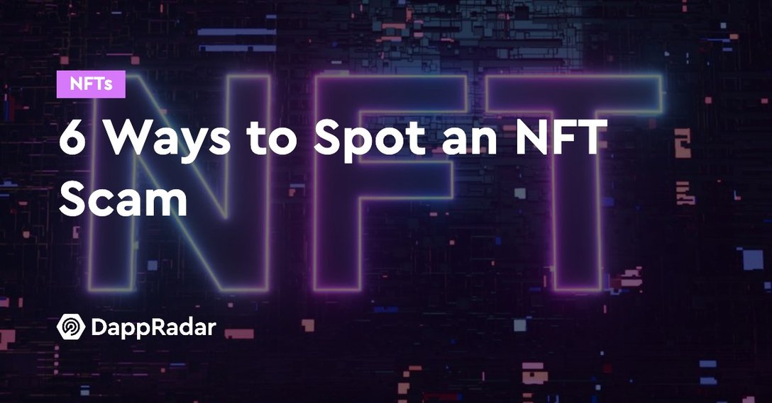 dappradar.com six ways to spot an nft scam six ways to spot an nft scam