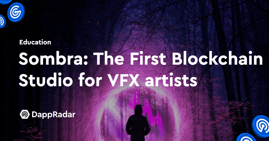 dappradar.com sombra is the first blockchain studio for vfx artists sombra