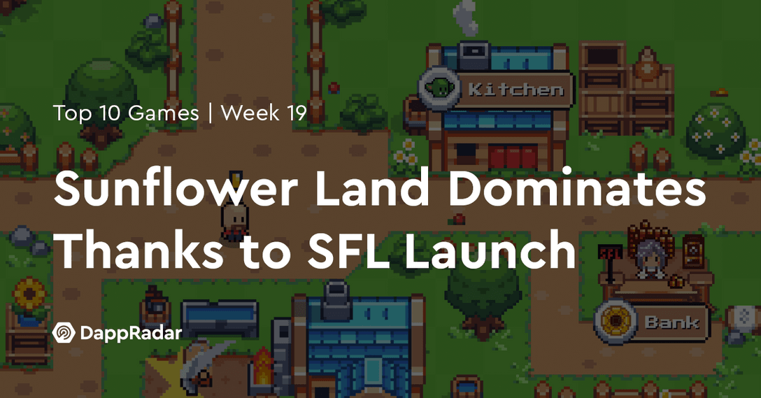 dappradar.com sunflower land dominates thanks to sfl launch top 10 games week 19
