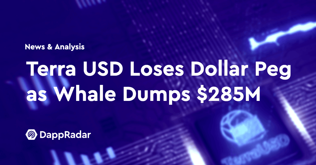dappradar.com terra usd loses its dollar peg as whale dumps 285 million terrausd