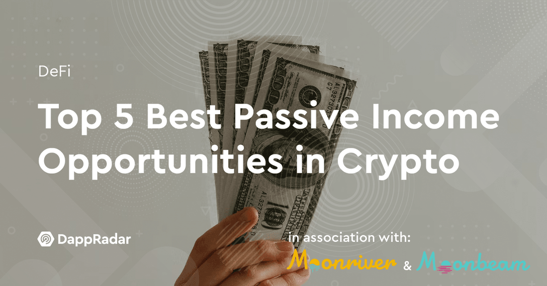 dappradar.com top 5 best passive income opportunities in crypto defi earnings crypto 1