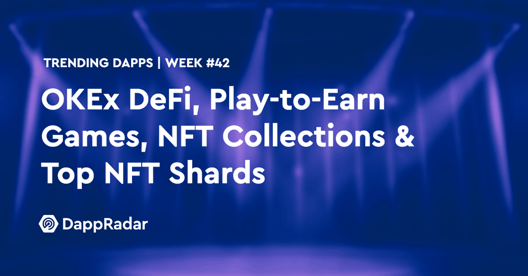 dappradar.com trending dapps okex defi play to earn games nft collections top sharded nfts untitled 2021 10 21t093000.071