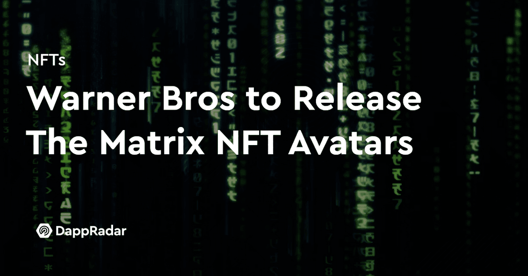 dappradar.com warner bros to launch the matrix nft avatars this month warner bros the matrix nft avatars
