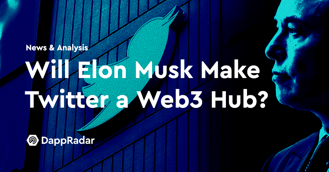 dappradar.com will elon musk make twitter a web3 hub elon musk twitter
