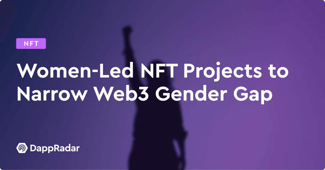 dappradar.com women led nft projects to narrow web3 gender gap women led nft projects to narrow web3 gender gap