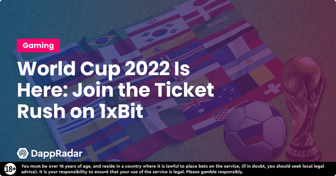 dappradar.com world cup 2022 is here join the ticket rush on 1xbit world cup 2022 is here join the ticket rush on
