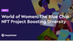 World of Women NFTs: El Proyecto Blue Chip NFT Impulsando la Diversidad