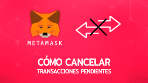 Como Cancelar Transacciones Pendientes en Metamask
